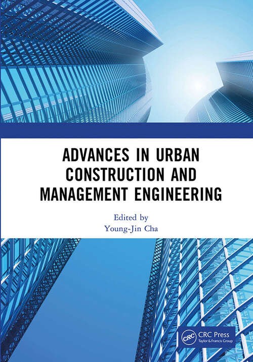 Advances in Urban Construction and Management Engineering: Proceedings of the 3rd International Conference on Urban Construction and Management Engineering (ICUCME 2022), Guangzhou, China, 22–24 July 2022