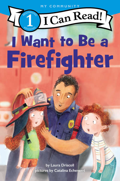 Book cover of I Want to Be a Firefighter (I Can Read Level 1)