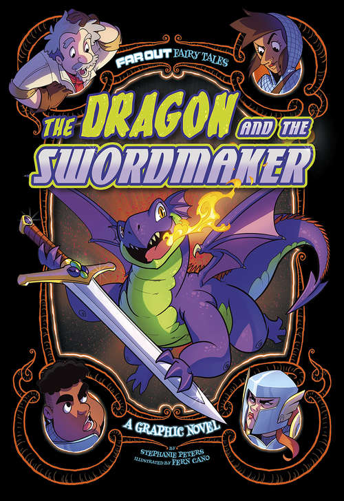 The Dragon and the Swordmaker: A Graphic Novel (Far Out Fairy Tales)