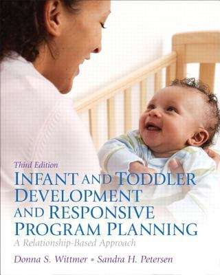 Book cover of Infant and Toddler Development and Responsive Program Planning: A Relationship-Based Approach