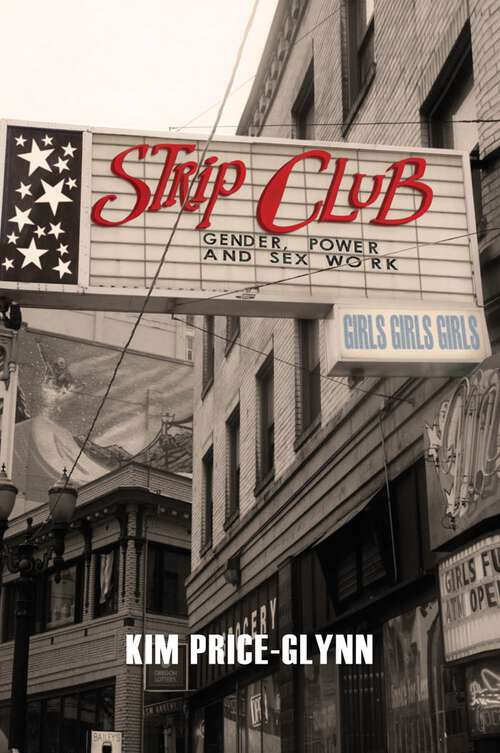 Book cover of Strip Club: Gender, Power, and Sex Work (Intersections)
