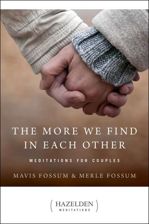 Book cover of The More We Find In Each Other: Meditations For Couples