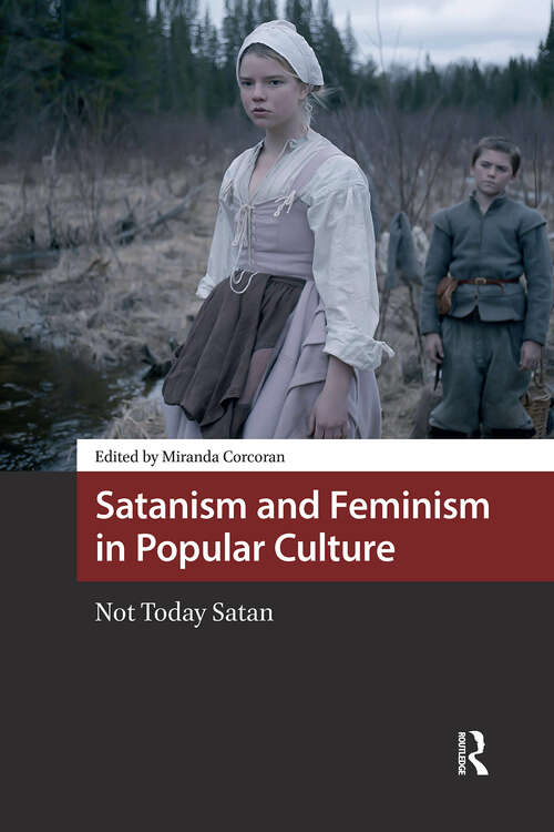 Book cover of Satanism and Feminism in Popular Culture: Not Today Satan (1) (Horror and Gothic Media Cultures)