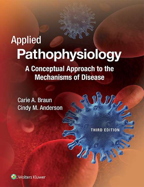 Applied Pathophysiology (Third Edition): A Conceptual Approach To The Mechanisms Of Disease