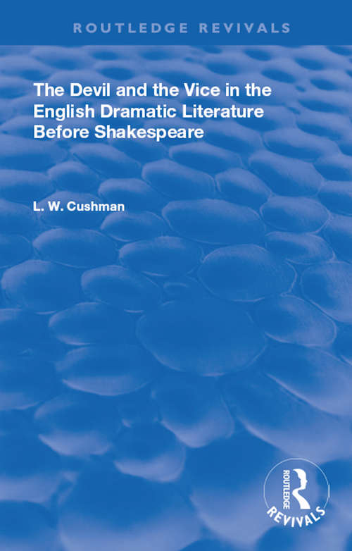 Book cover of The Devil and the Vice in the English Dramatic Literature Before Shakespeare (Routledge Revivals)