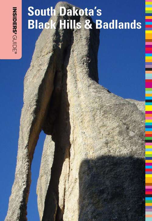 Book cover of Insiders' Guide® to South Dakota's Black Hills & Badlands (6th Edition) (Insiders' Guide Series)