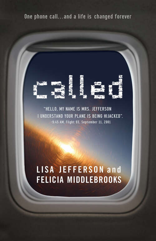Book cover of Called: "Hello, My Name is Mrs. Jefferson, I Understand Your Plane is Being Hijacked?" (New Edition)
