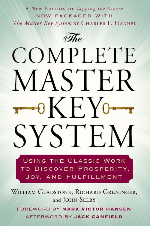 The Complete Master Key System: Using the classic work to discover prosperity, joy, and fulfillment