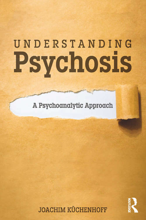Book cover of Understanding Psychosis: A Psychoanalytic Approach