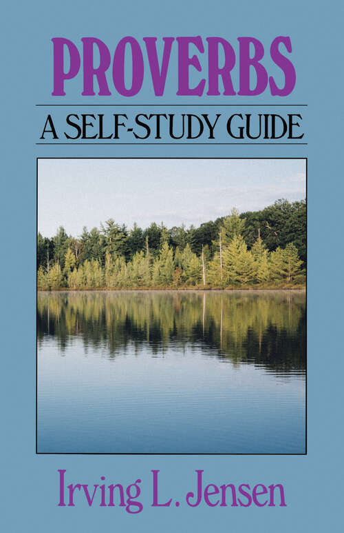 Proverbs- Jensen Bible Self Study Guide (Jensen Bible Self-Study Guide Series)