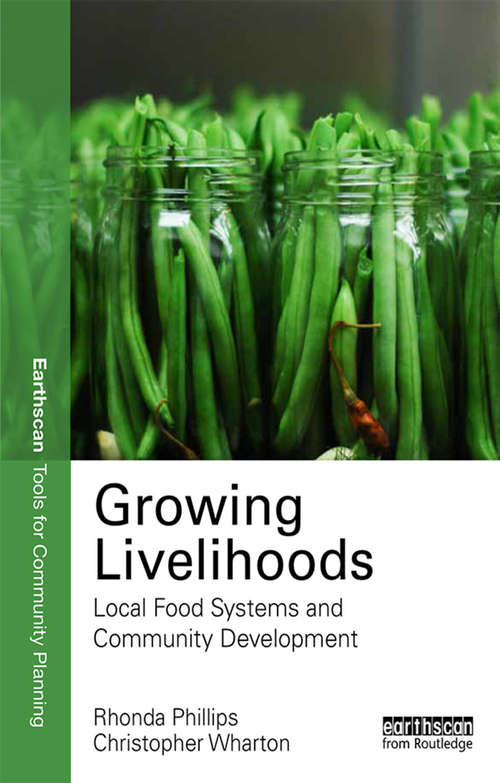 Growing Livelihoods: Local Food Systems and Community Development (Earthscan Tools for Community Planning)