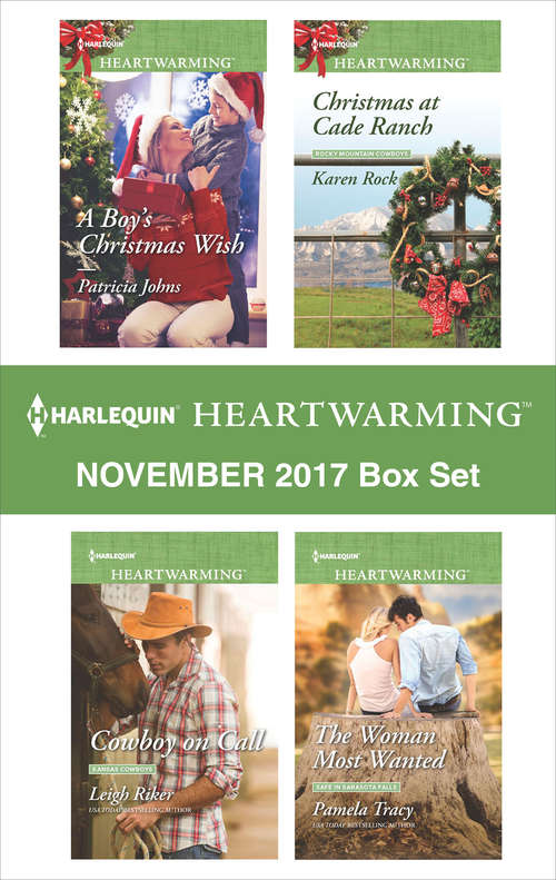 Harlequin Heartwarming November 2017 Box Set: A Boy's Christmas Wish\Cowboy on Call\Christmas at Cade Ranch\The Woman Most Wanted