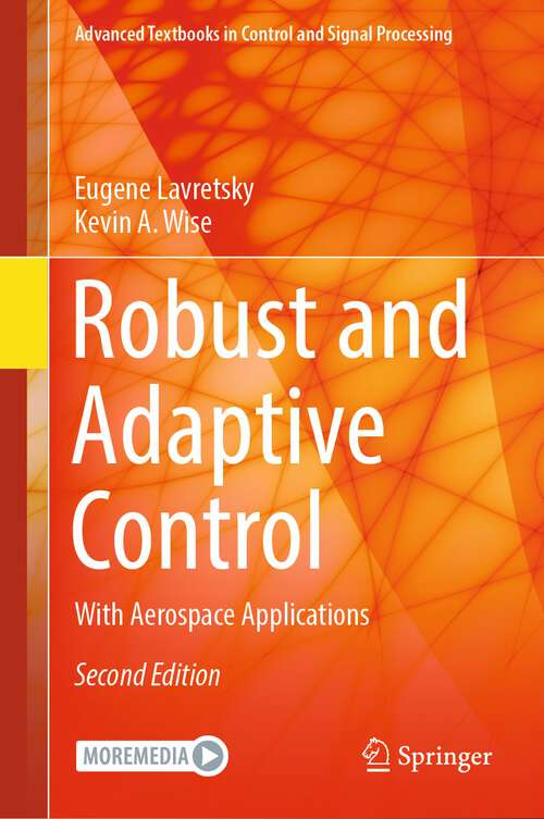 Book cover of Robust and Adaptive Control: With Aerospace Applications (2nd ed. 2024) (Advanced Textbooks in Control and Signal Processing)