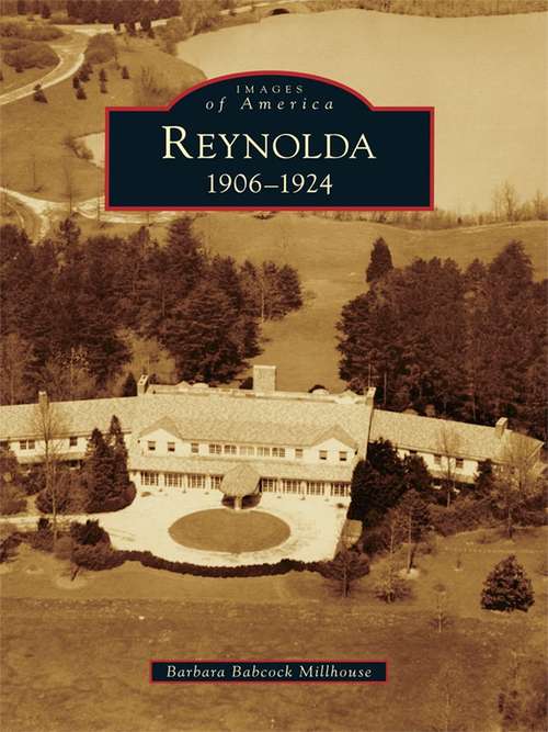 Book cover of Reynolda: 1906-1924