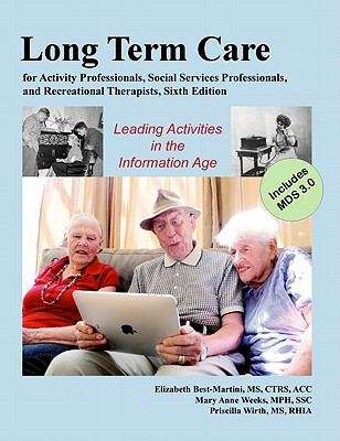 Long-Term Care: for Activity Professionals, Social Services Professionals, and Recreational Therapists
