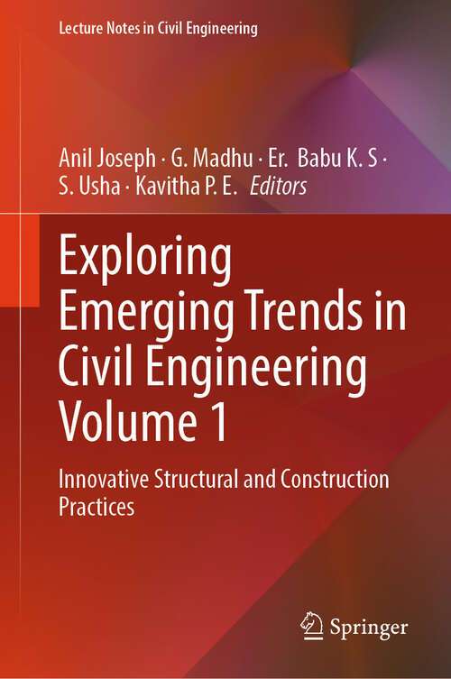 Book cover of Exploring Emerging Trends in Civil Engineering Volume 1: Innovative Structural and Construction Practices (Lecture Notes in Civil Engineering #737)