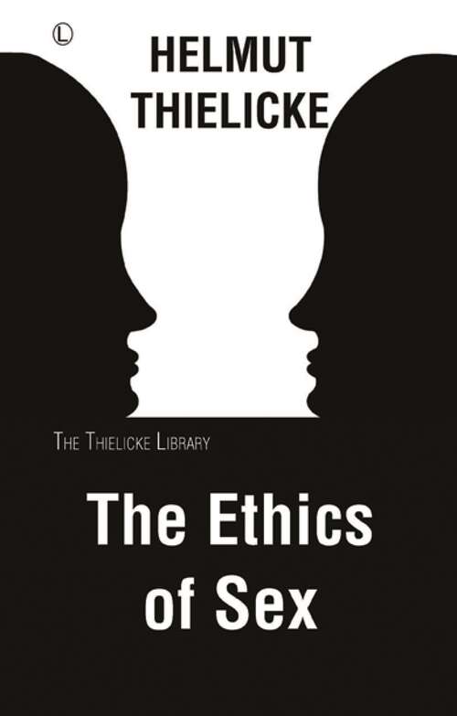 Book cover of The Ethics of Sex (1) (Thielicke Library)