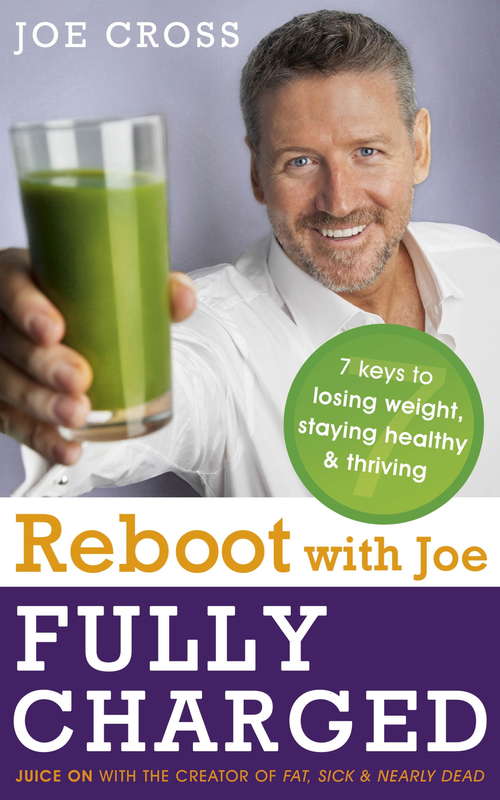 Reboot with Joe: Juice on with the creator of Fat, Sick & Nearly Dead