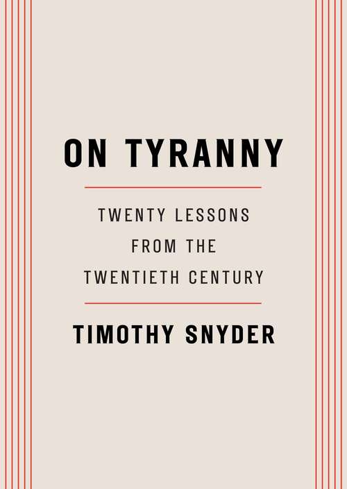 Book cover of On Tyranny: Twenty Lessons From The Twentieth Century