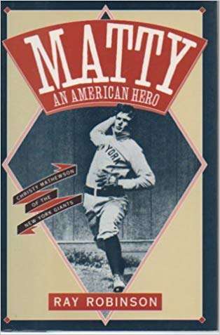Matty, An American Hero: Christy Mathewson of the New York Giants