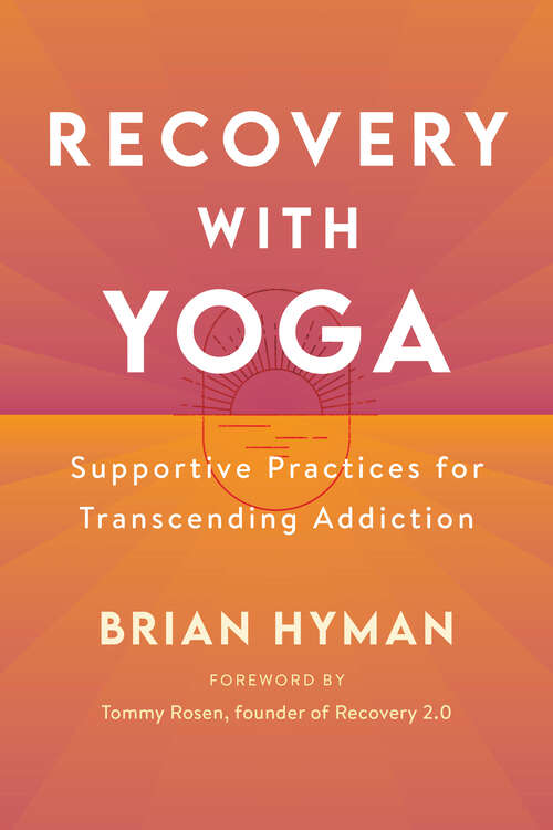 Book cover of Recovery with Yoga: Supportive Practices for Transcending Addiction