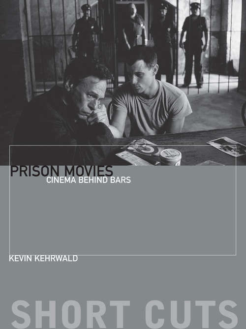Book cover of Prison Movies: Cinema Behind Bars (Short Cuts)