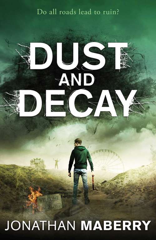 Book cover of Dust & Decay (Benny Imura, Rot & Ruin #2)