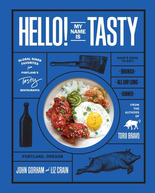 Book cover of Hello! My Name Is Tasty: Global Diner Favorites from Portland's Tasty Restaurants