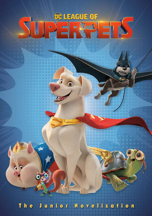 Book cover of DC League of Super-Pets (DC League of Super-Pets Movie): Includes 8-page full-color insert!