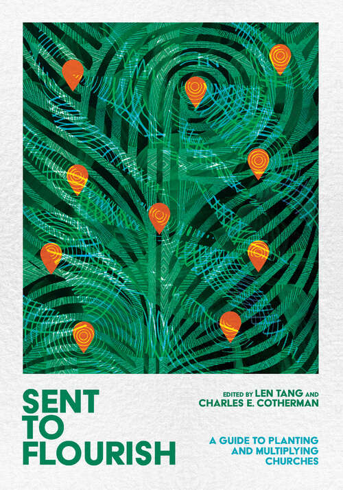 Book cover of Sent to Flourish: A Guide to Planting and Multiplying Churches