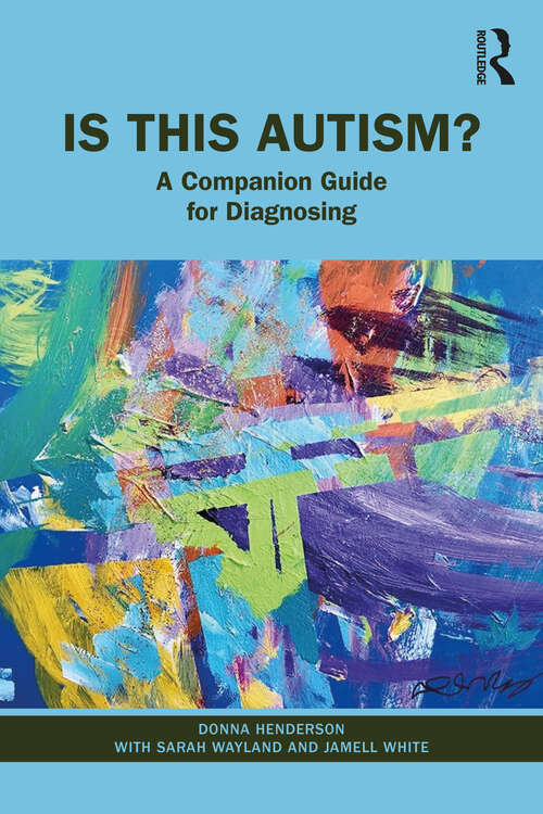 Book cover of Is This Autism?: A Companion Guide for Diagnosing