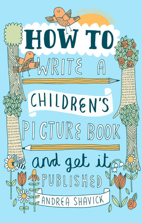 Book cover of How to Write a Children's Picture Book and Get it Published, 2nd Edition