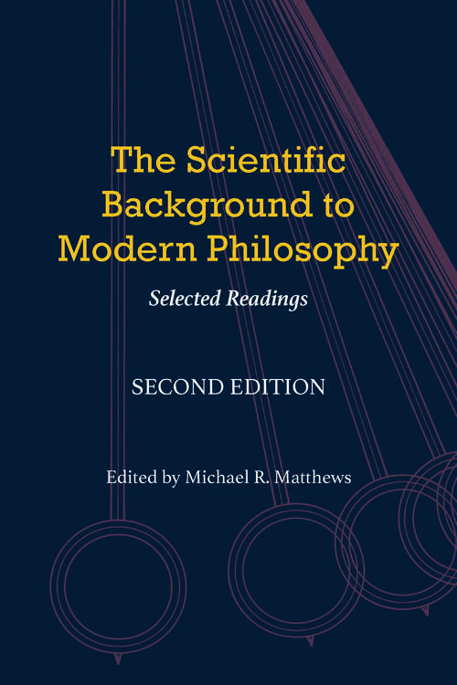Book cover of The Scientific Background to Modern Philosophy: Selected Readings (Second Edition)
