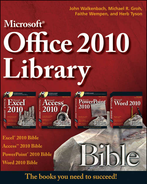 Office 2010 Library: Excel 2010 Bible, Access 2010 Bible, PowerPoint 2010 Bible, Word 2010 Bible (Bible)