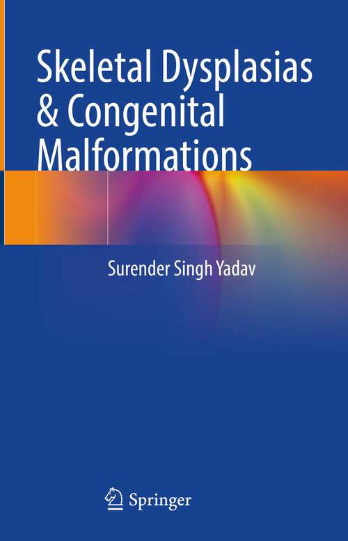 Book cover of Skeletal Dysplasias & Congenital Malformations (1st ed. 2023)