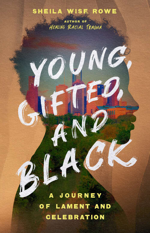 Book cover of Young, Gifted, and Black: A Journey of Lament and Celebration