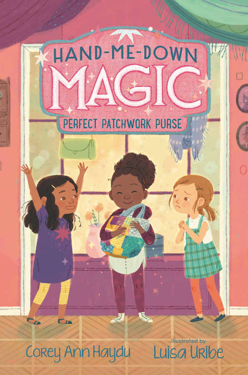 Book cover of Hand-Me-Down Magic #3: Perfect Patchwork Purse