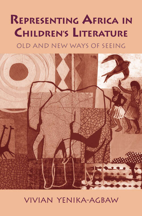 Book cover of Representing Africa in Children's Literature: Old and New Ways of Seeing (Children's Literature and Culture)