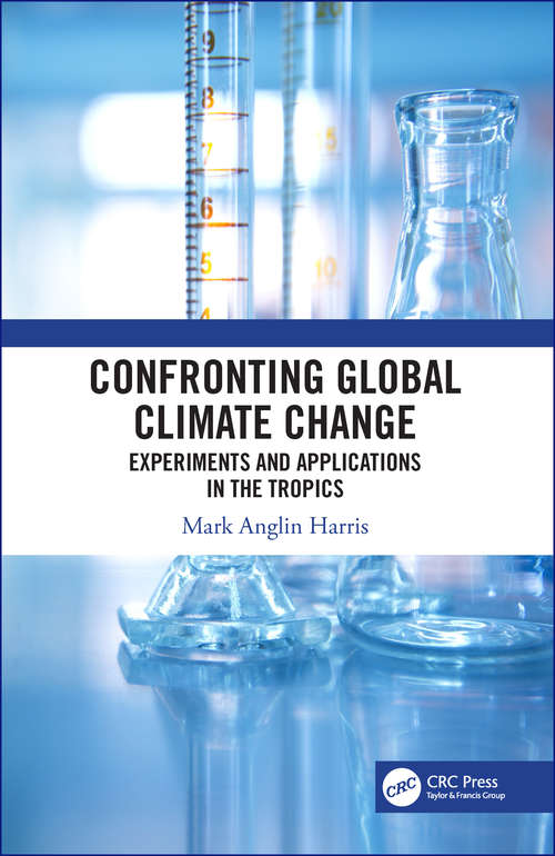 Confronting Global Climate Change: Experiments & Applications in the Tropics
