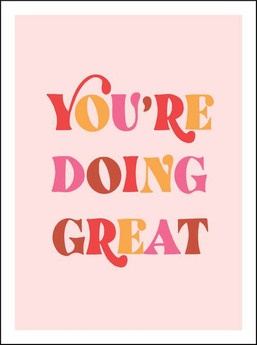 Book cover of You're Doing Great: Uplifting Quotes to Empower and Inspire
