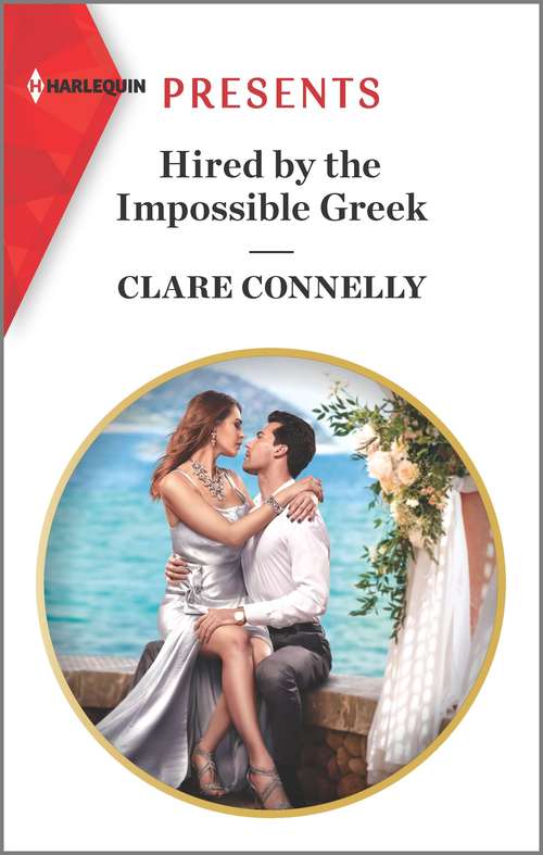 Hired by the Impossible Greek: A Baby To Bind His Innocent / Hired By The Impossible Greek (Mills And Boon Modern Ser.)