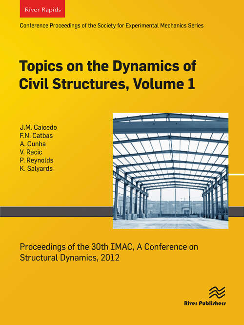 Book cover of Topics on the Dynamics of Civil Structures, Volume 1: Proceedings of the 30th IMAC, A Conference on Structural Dynamics, 2012 (1)