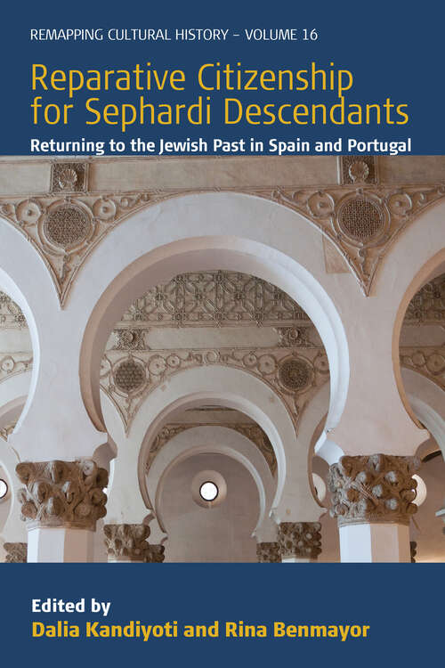 Book cover of Reparative Citizenship for Sephardi Descendants: Returning to the Jewish Past in Spain and Portugal (1) (Remapping Cultural History)