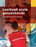 Leerboek acute geneeskunde: Probleemgerichte aanpak