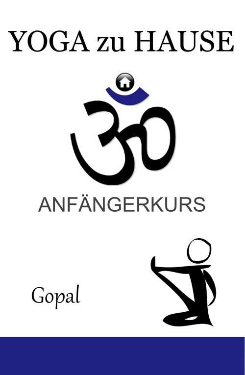 Book cover of Yoga zu Hause: Anfängerkurs