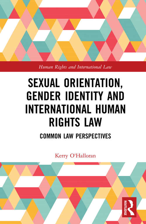 Book cover of Sexual Orientation, Gender Identity and International Human Rights Law: Common Law Perspectives (Human Rights and International Law)