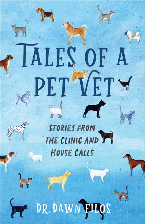 Book cover of Tales of a Pet Vet: Stories from the Clinic and House Calls