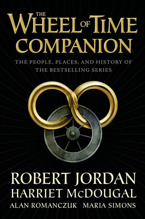 The Wheel of Time Companion: The People, Places, and History of the Bestselling Series (The Wheel of Time)