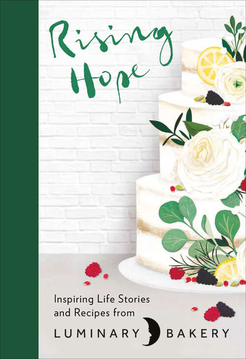 Book cover of Rising Hope: Inspiring Life Stories and Recipes from Luminary Bakery