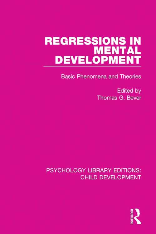 Book cover of Regressions in Mental Development: Basic Phenomena and Theories (Psychology Library Editions: Child Development #1)